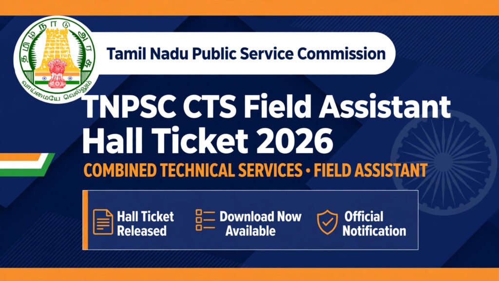 TNPSC CTS Field Assistant Hall Ticket 2026